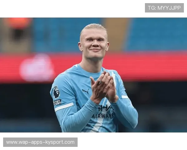 哈兰德逆袭领衔英超，曼城展现强劲实力